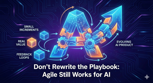 Don't Rewrite the Playbook: Agile Still Works for AI